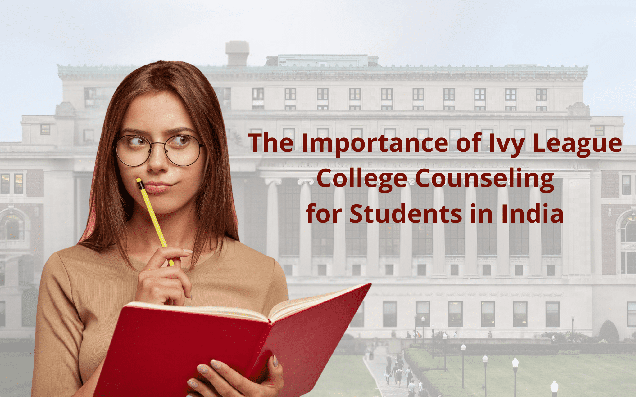 The Importance of Ivy League College Counseling for Students in India